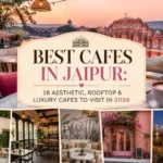 Best cafes in Jaipur 2026 featuring aesthetic, rooftop and luxury cafes with coffee and Jaipur city views.